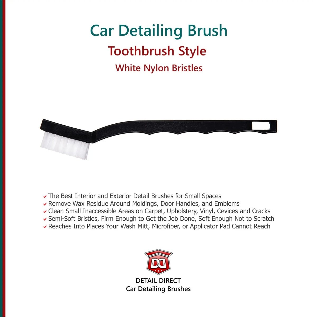 DETAIL DIRECT Toothbrush Style Detail Brush Nylon Bristle - Detail Direct